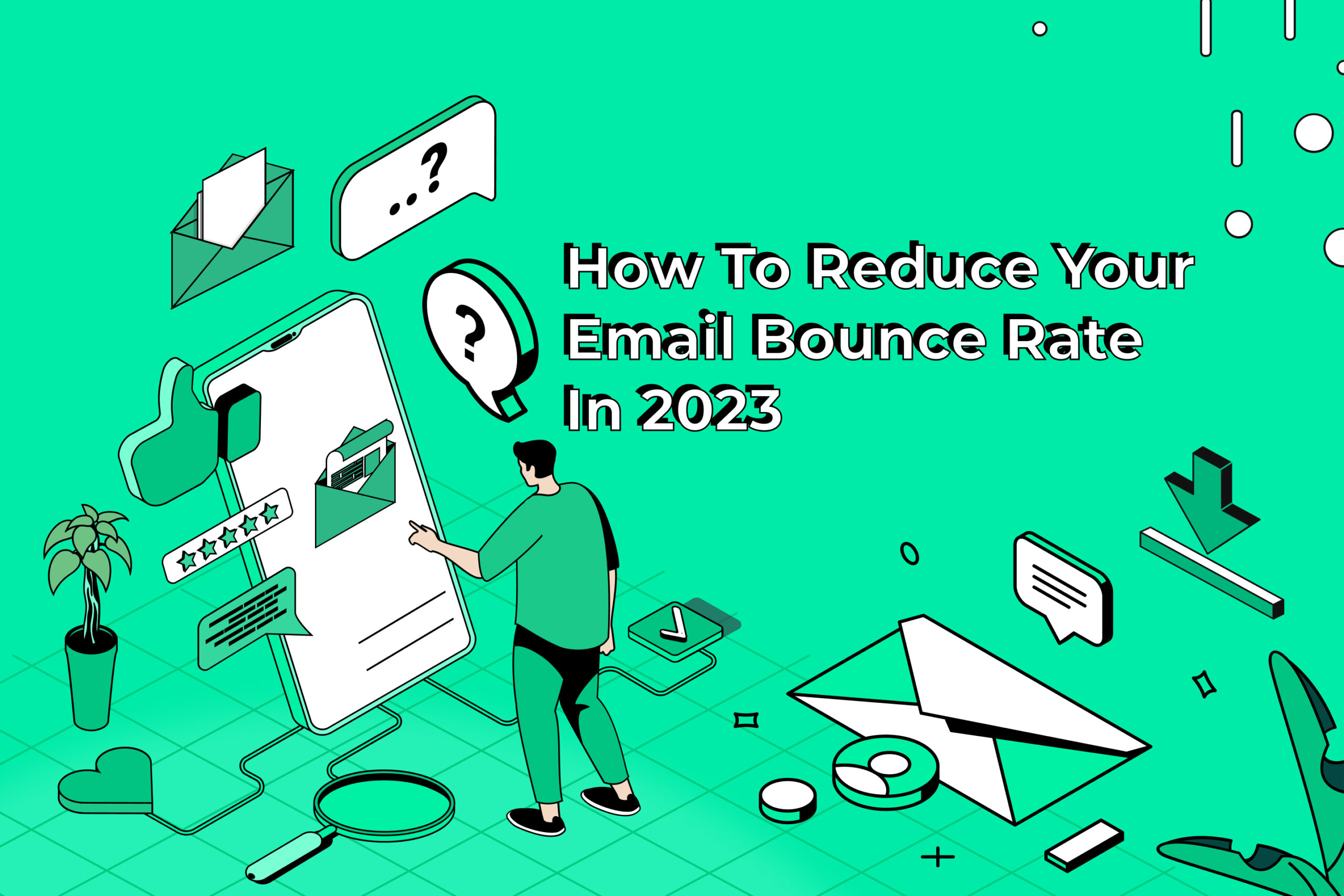 How To Reduce Your Email Bounce Rate In 2023 - DirectIQ