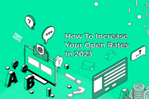 How To Increase Your Open Rates In 2023@2x 300x200 